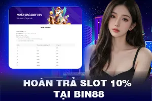 Hoàn Trả Slot 10% Tại Bin88