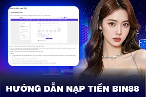 hướng dẫn nạp tiền Bin88